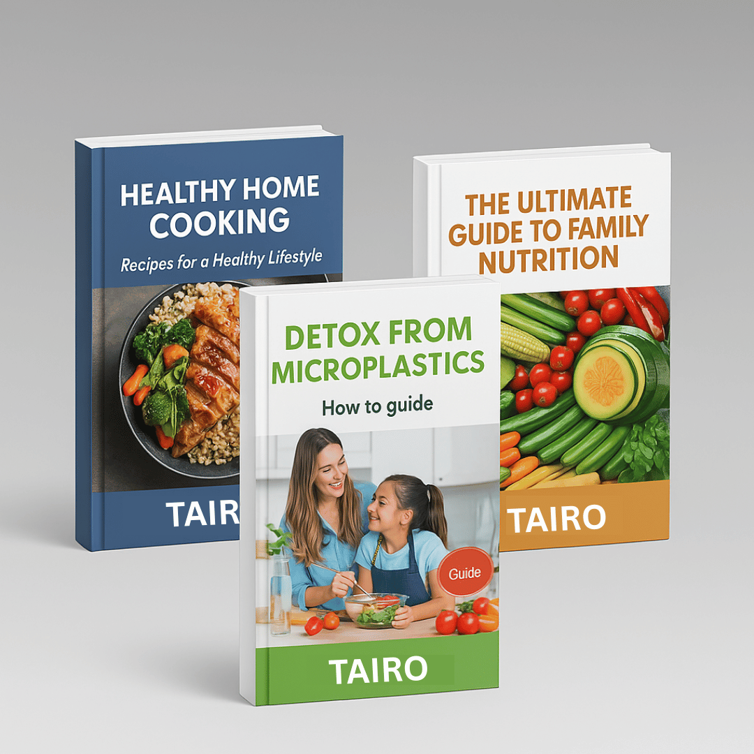 Three eguide books on healthy home cooking, family nutrition, and detox from microplastics by TAIRO.