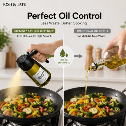 Josh & Tate - DripMist™ 2-in-1 Oil Dispenser - Comparison of oil dispenser and traditional bottle for cooking with text 'Perfect Oil Control' and 'JOSH & TATE'.